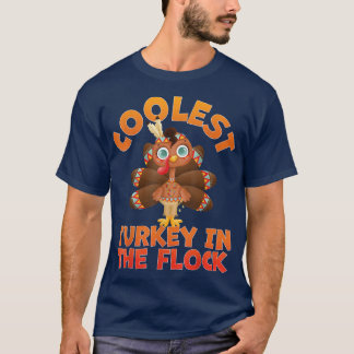 Thanksgiving Day Funny Coolest Turkey In The Flock T-Shirt