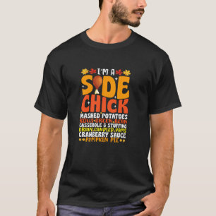 Thanksgiving Day I m A Side Chick Funny Autumn Tur T-Shirt