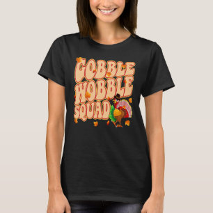 Thanksgiving Day Turkey  Gobble Squad T-Shirt