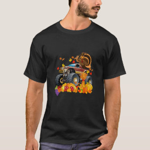 Thanksgiving Day Turkey Riding Monster Truck For B T-Shirt