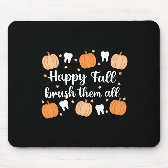 Thanksgiving Dental Dentist Happy Fall Brush Them  Mouse Pad (Front)
