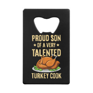 Thanksgiving Design for a Son of a Turkey Cook Credit Card Bottle Opener