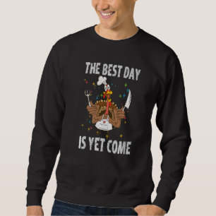 Thanksgiving Dinner Day Turkey Ham The Best Day Is Sweatshirt