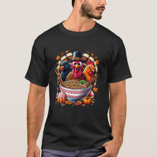 Thanksgiving Dinner Humour Turkey Ramen Noodles Fu T-Shirt