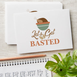 Thanksgiving Dinner Party Let’s Get Basted Turkey  Envelope