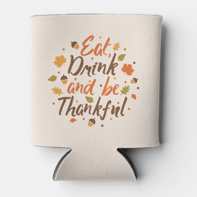 Thanksgiving Eat, Drink, and Be Thankful Blessings Can Cooler (Front)