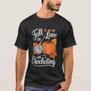 Thanksgiving Fall in Love with Crocheting Autumn Y T-Shirt