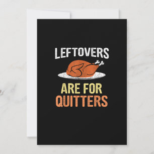Thanksgiving Food Funny Leftovers Are For Quitters Holiday Card