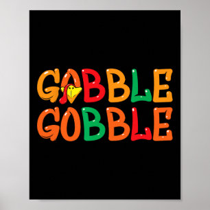 Thanksgiving for Men Women Turkey Day Gobble Gobbl Poster