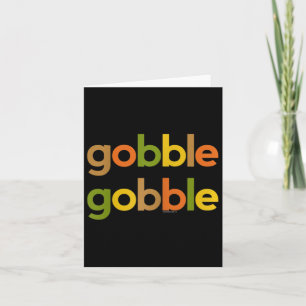Thanksgiving For Women Her Gobble Gobble Fall Turk Card
