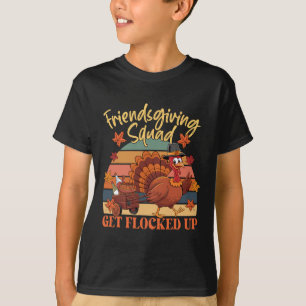 Thanksgiving Friendsgiving Squad Get Flocked Up Wo T-Shirt