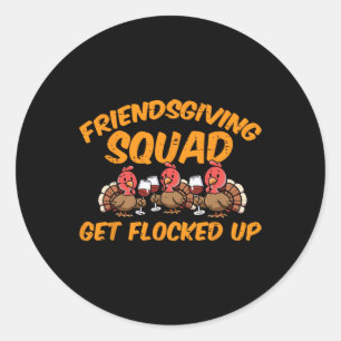 Thanksgiving Friendsgiving Squad Turkey Friends Me Classic Round Sticker