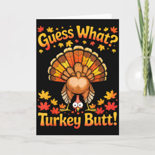 Thanksgiving Funny Guess What Turkey Butt Funny Tu Card