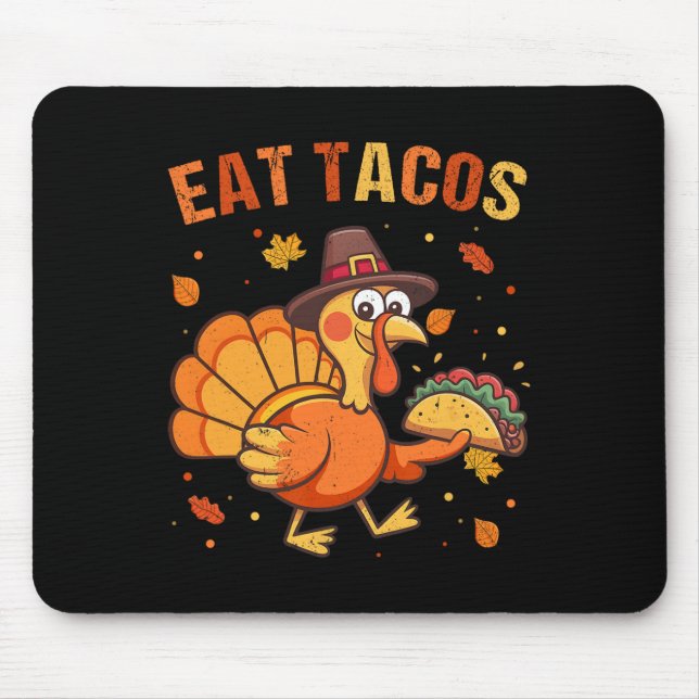 Thanksgiving Funny Mexican Turkey Eats Tacos Chris Mouse Pad (Front)