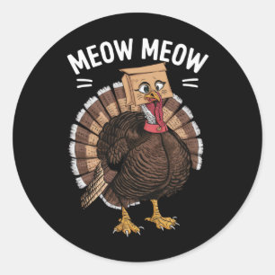 Thanksgiving Funny Turkey Cat Meow Fall Classic Round Sticker