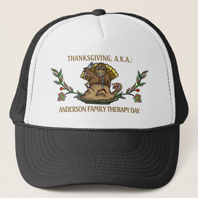 Thanksgiving Funny Turkey Family Name Therapy Day Trucker Hat (Front)