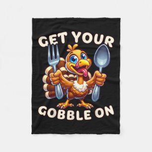 Thanksgiving Funny Turkey Get Your Gobble On  Fleece Blanket