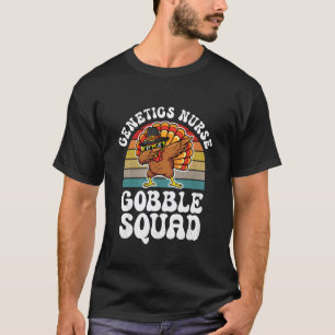 Thanksgiving Genetics Nurse Gobble Squad Turkey T-Shirt