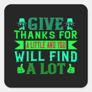 Thanksgiving -  Give Thanks For A Little Square Sticker