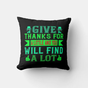 Thanksgiving - Give Thanks For A Little Throw Pillow