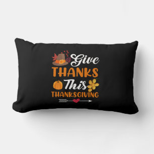 Thanksgiving Give Thanks This Thanksgiving Lumbar Pillow