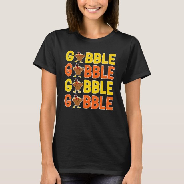 Thanksgiving Gobble Greeting  Dinner Turkey T-Shirt (Front)
