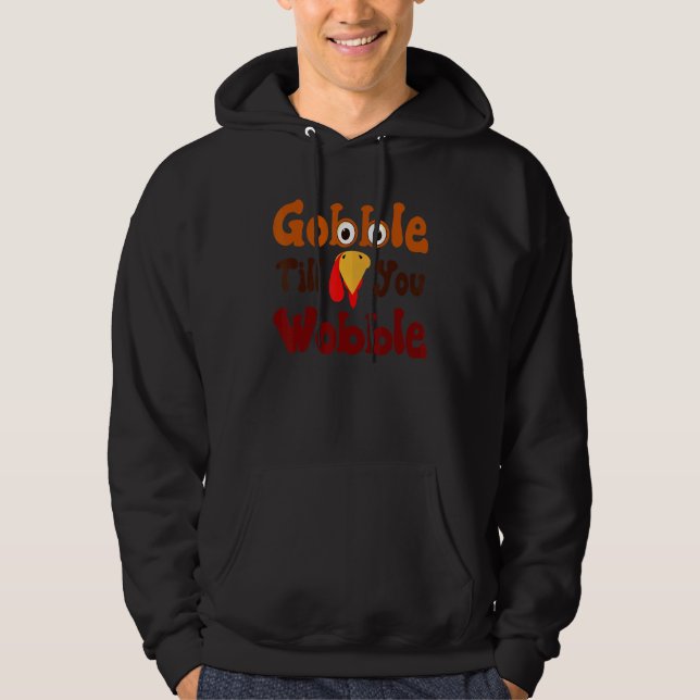 Thanksgiving Gobble Till You Wobble Hoodie (Front)