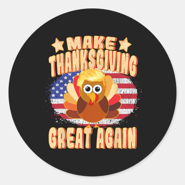 Thanksgiving Great Again Trump Turkey Funny 2024 G Classic Round Sticker (Front)