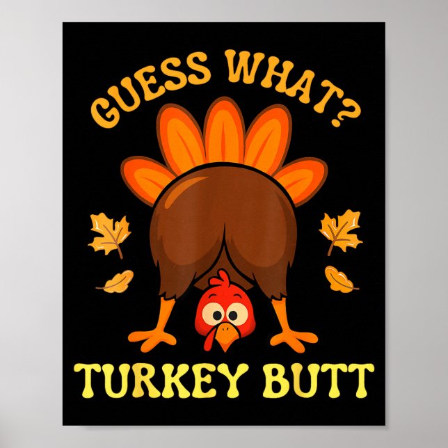 Thanksgiving Guess What Turkey Butt Funny Men Wome Poster (Front)