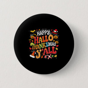 Thanksgiving Halloween Happy Hallothanksmas Yall  2 Inch Round Button