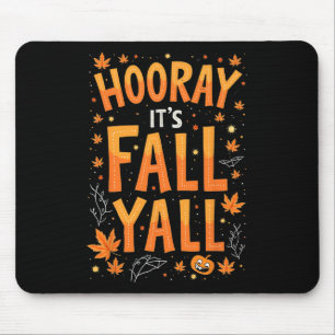 Thanksgiving Halloween Hooray Its Fall Y'all Fall Mouse Pad