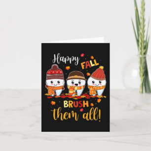 Thanksgiving Happy Fall Brush Them All Dental Dent Card