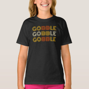 Thanksgiving Holiday Gobble Gobble Gobble T-Shirt