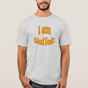 Thanksgiving I am Stuffed T-Shirt