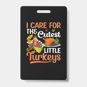 Thanksgiving I Care For The Cutest Turkey Badge