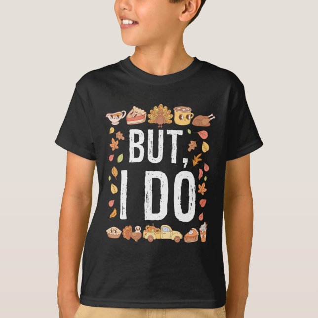 Thanksgiving I Don't Do Matching Turkey Day Shirts (Front)