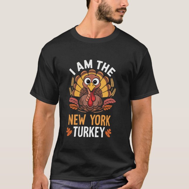 Thanksgiving I m The New York Turkey Matching T-Shirt (Front)