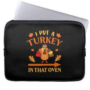 Thanksgiving I Put A Turkey In That Over Laptop Sleeve