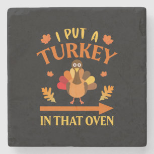 Thanksgiving I Put A Turkey In That Over Stone Coaster