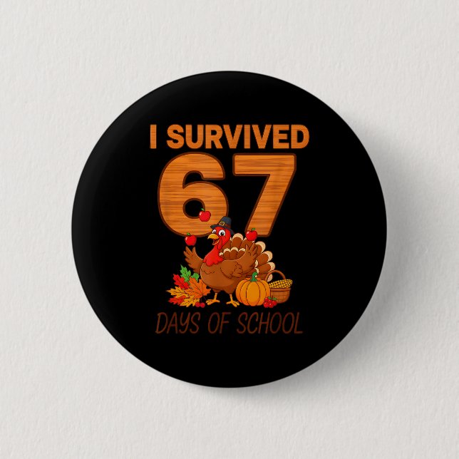 Thanksgiving I Survived 67 Days Of School Teacher  2 Inch Round Button (Front)
