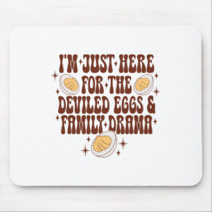 Thanksgiving I'm Just Here For The Deviled Eggs Fa Mouse Pad