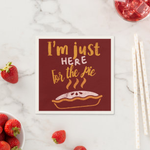 Thanksgiving: I'm Just Here For The Pumpkin Pie Napkin
