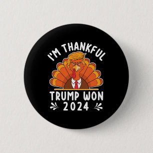 Thanksgiving - I'm Thankful Trump Won 2024 Men Wom 2 Inch Round Button
