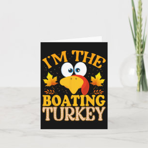 Thanksgiving I'm The Boating Turkey Matching Card