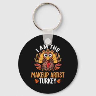 Thanksgiving I'm The Makeup Artist Turkey Matching Keychain