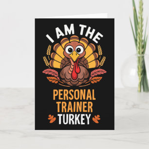 Thanksgiving I'm The Personal Trainer Turkey Match Card