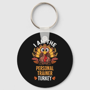 Thanksgiving I'm The Personal Trainer Turkey Match Keychain