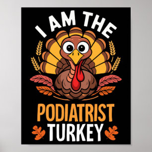 Thanksgiving I'm The Podiatrist Turkey Matching Poster