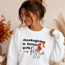 Thanksgiving is Better with a Pizza SweatShirt