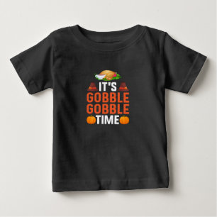 Thanksgiving It Is Gobble Times Baby T-Shirt